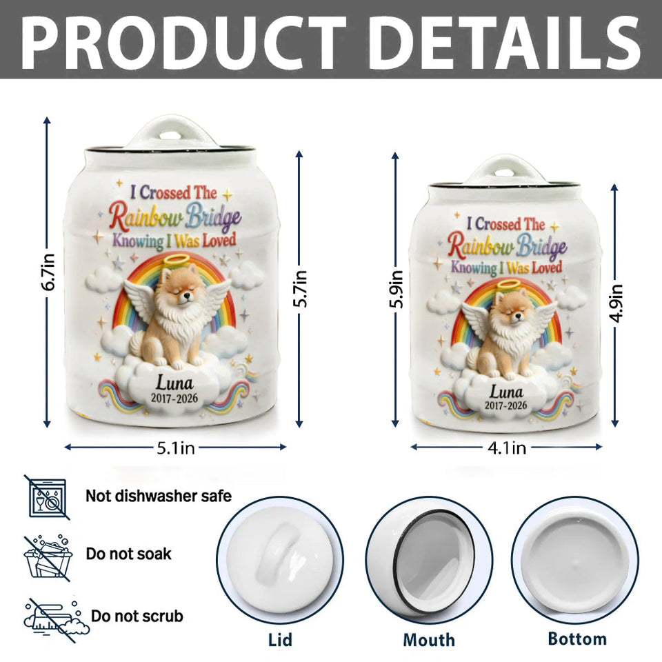 I Crossed The Rainbow Bridge Knowing I Was Loved - Personalized Dog Urn