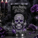 Fck Around And Find Out - Personalized Skull Tumbler