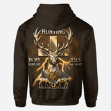 I've Got Hunting In My Veins And Jesus In My Heart - Personalized Hunting All Over Shirt