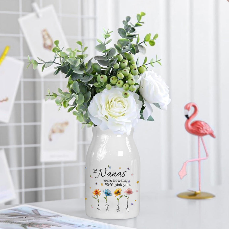 If Nanas Were Flowers - Personalized Grandma Ceramic Flower Vase