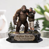 Bigfoot Saw Me But Nobody Believes Him - Personalized Hiking Custom Shaped Acrylic Plaque