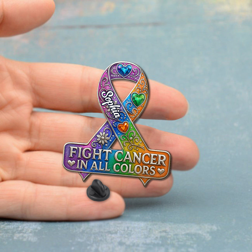 Fight Cancer In All Colors - Personalized Cancer Awareness Pin