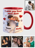 I Wish You Lived Next Door - Personalized Couple Accent Mug