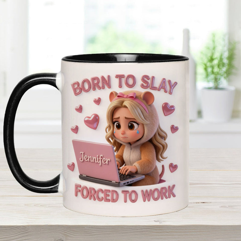 Born to Slay Forced to Work - Personalized Colleague Accent Mug