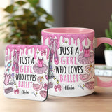 Just A Girl Who Loves Ballet - Personalized Ballet Accent Mug