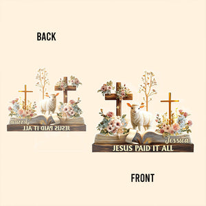 Jesus Paid It All - Personalized Christian Custom Shaped Acrylic Plaque