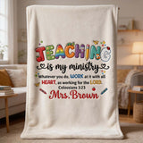 Teaching Is My Ministry - Personalized Teacher Blanket