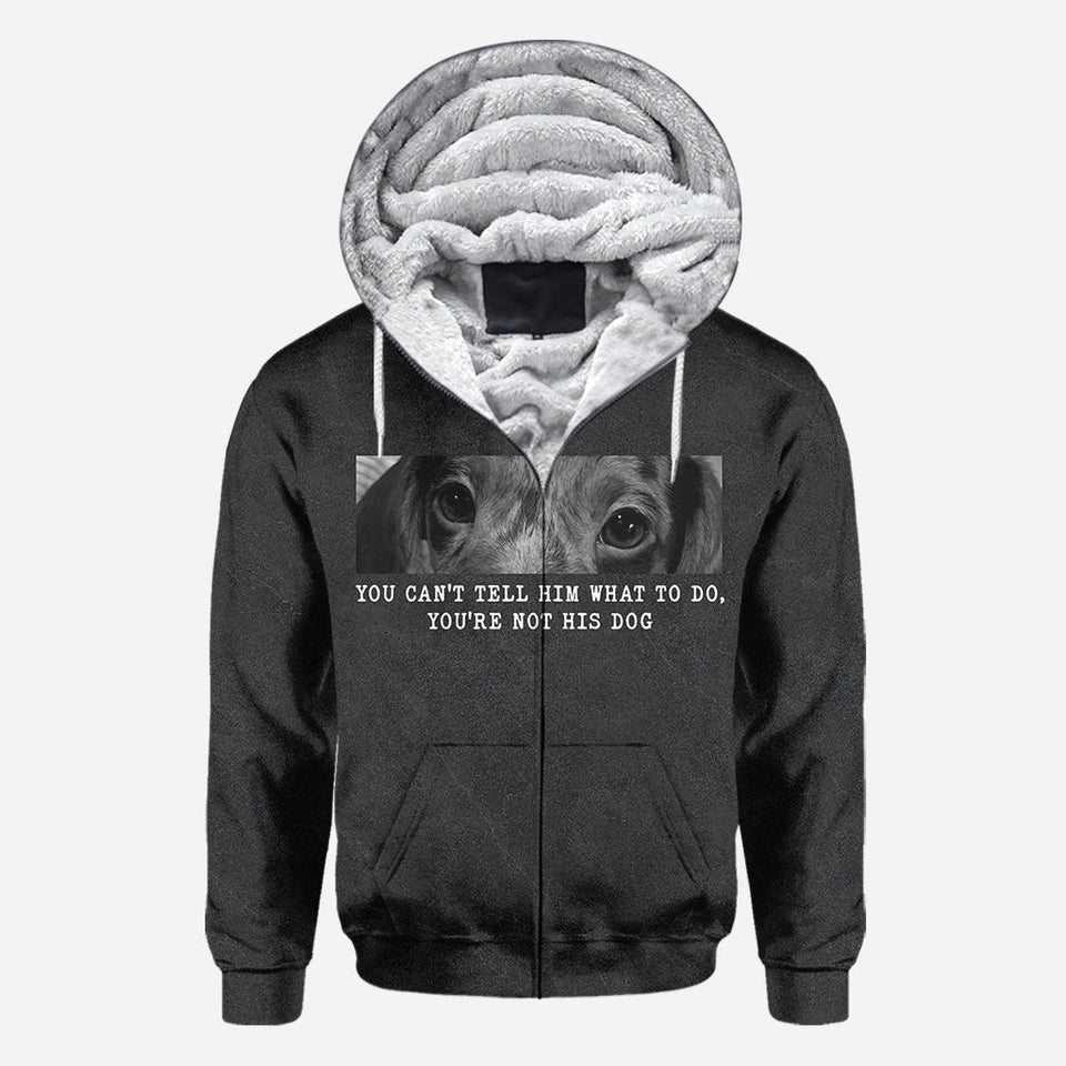 You Can't Tell Him What To Do You're Not His Dog - Personalized Dog All Over Shirt