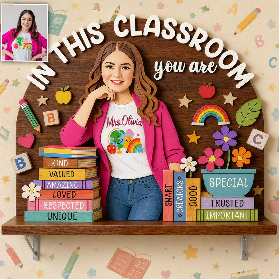 In This Classroom You Are - Personalized Teacher Wooden Floating Shelf