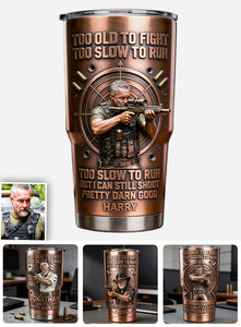 Old Man But Still Can Shoot - Personalized Veteran Tumbler