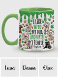 I Like Dog And Weed - Personalized Weed Accent Mug