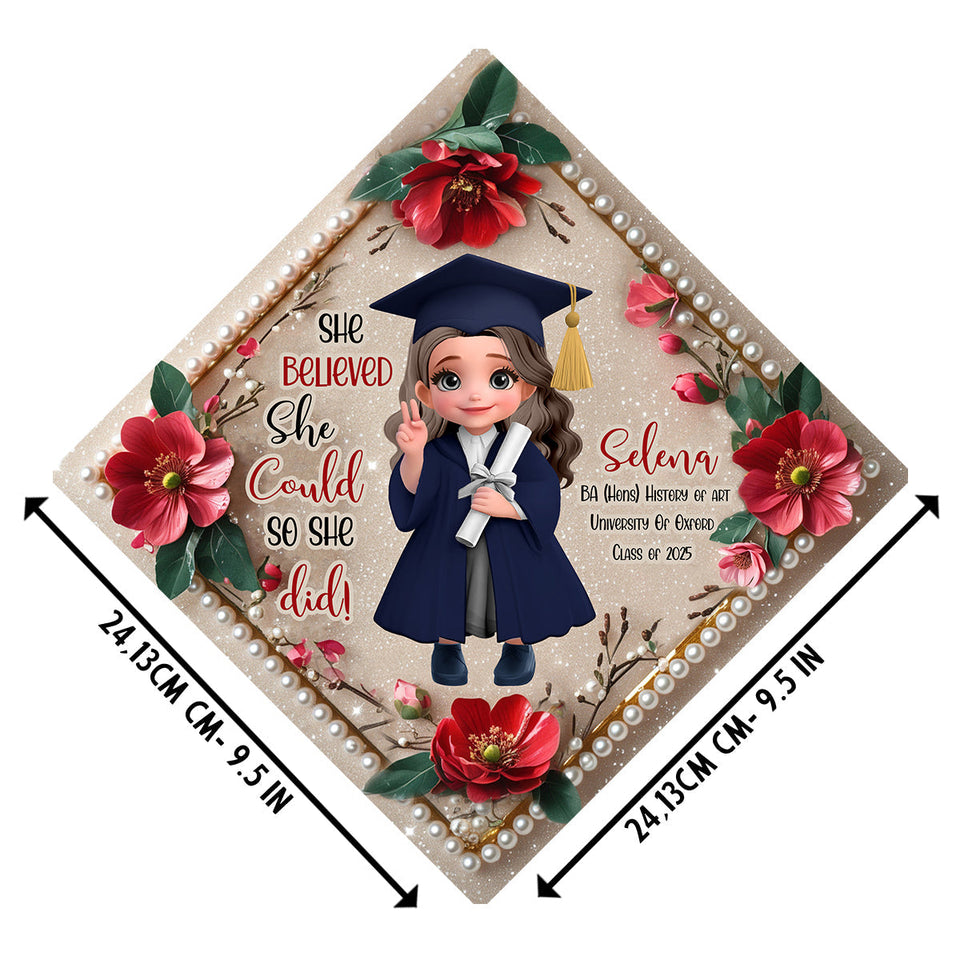 She Believed She Could So She Did - Personalized Graduation Cap Topper