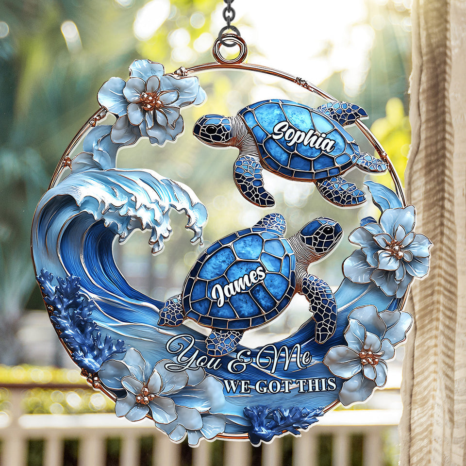 You & Me We Got This - Personalized Turtle Window Hanging Suncatcher Ornament