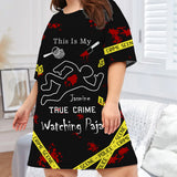 This Is My True Crime Watching Pajama - Personalized True Crime Sleep T-shirt Dress