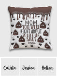 You Are Right - Personalized Mother Throw Pillow