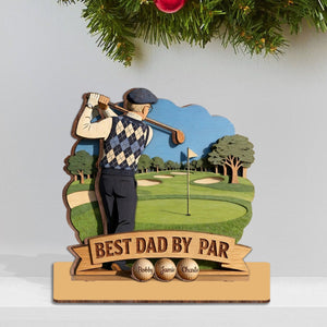 Best Dad By Par - Personalized Father 3 Layered Big Freestanding