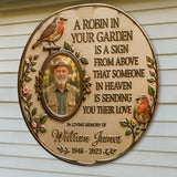 A Robin In Your Garden Is The Sign Above That Someone In Heaven Is Sending You Their Love - Personalized Memorial 3D Printed Cut Metal Sign