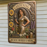 Gardenning Because Murder Is Wrong - Personalized Gardening 3D Printed Cut Metal Sign