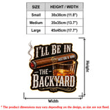 I'll Be In The Backyard - Personalized Whisky LED Light Acrylic Sign