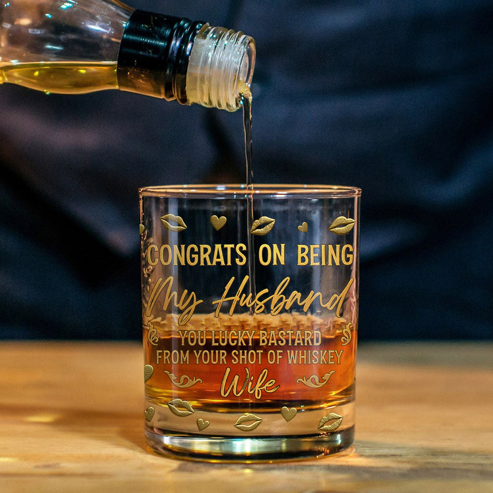 Congrats On Being My Husband - Personalized Husband And Wife Whiskey Glass