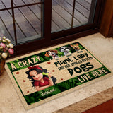 A Crazy Plant Lady And Her Spoiled Rotten Dogs Live Here - Personalized Gardening Doormat