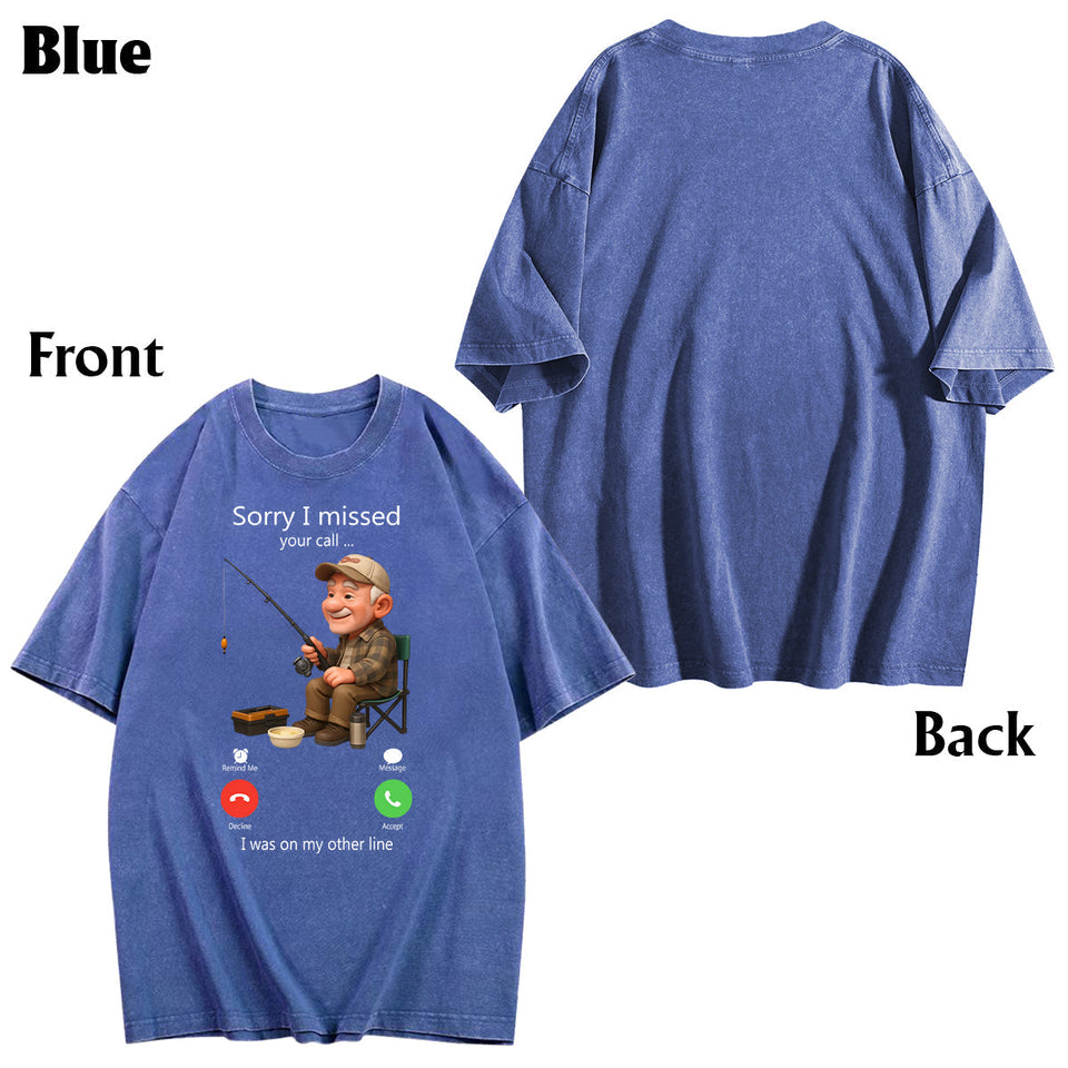 Sorry I Missed Your Call - Personalized Fishing Wash T-Shirt