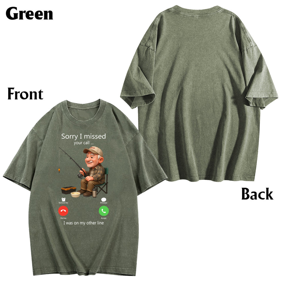 Sorry I Missed Your Call - Personalized Fishing Wash T-Shirt