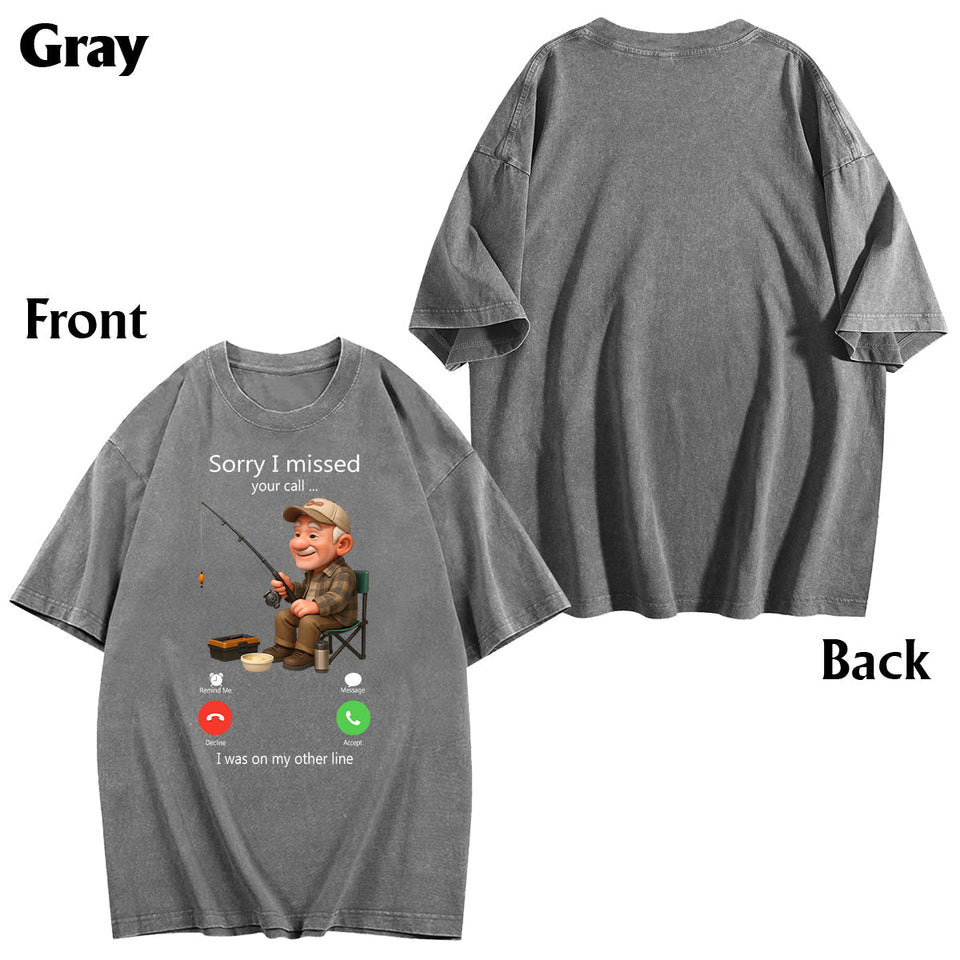 Sorry I Missed Your Call - Personalized Fishing Wash T-Shirt