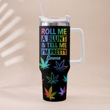 Tell Me I'm Pretty - Personalized Weed Tumbler With Plush Charm