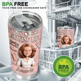 Custom Any Photo - Personalized Sewing Tumbler