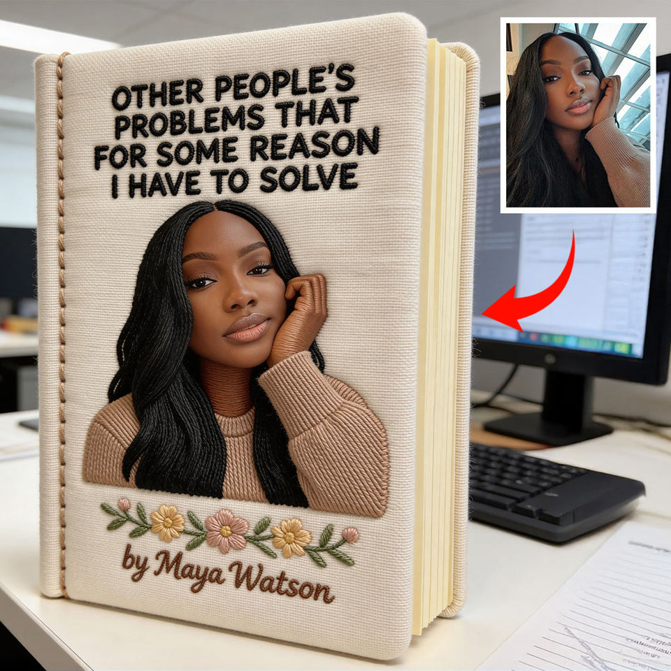 Other People's Problems That For Some Reasons I Have To Solve - Personalized Colleague Leather Journal