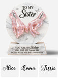 You Are My Sister - Personalized Bestie Custom Shaped Acrylic Plaque