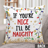 If You're Nice I'll Be Naughty - Personalized Couple Throw Pillow
