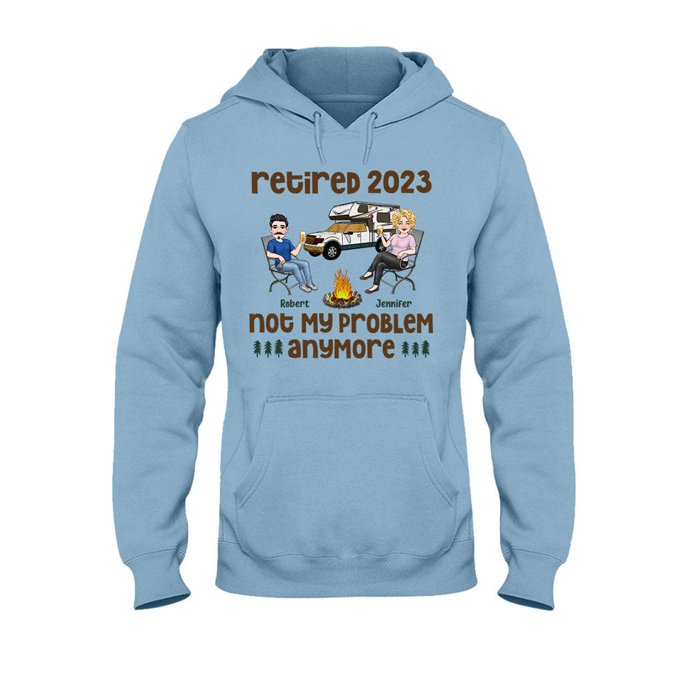No My Problem Anymore - Personalized Retired T-shirt & Hoodie