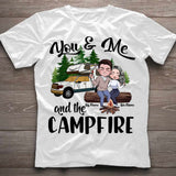 You And Me And The Campfire - Personalized Camping T-shirt and Hoodie