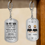 To My Son - Gift for dad, son, daughter, granddaughter, grandson - Personalized Stainless Steel Keychain