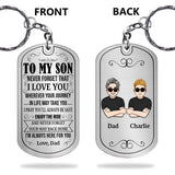 To My Son - Gift for dad, son, daughter, granddaughter, grandson - Personalized Stainless Steel Keychain