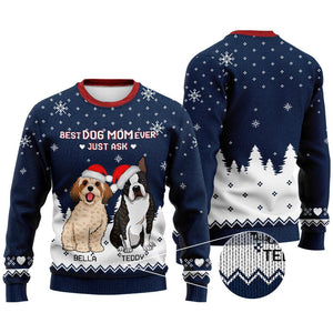 Best Dog Mom Ever Just Ask - Personalized Christmas Dog Ugly Sweater