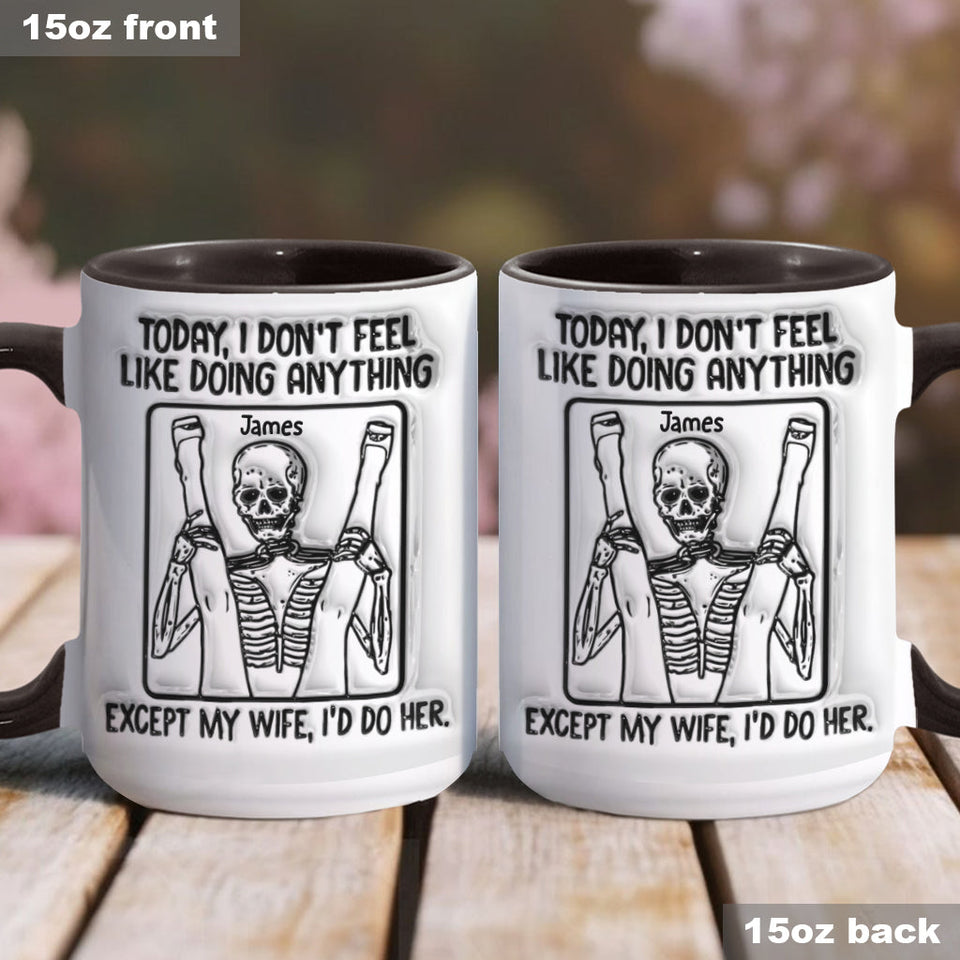 Today I Don't Feel Like Doin' Anything - Personalized Skull Accent Mug