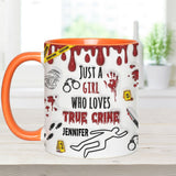 Just A Girl Who Loves True Crime - Personalized Accent Mug