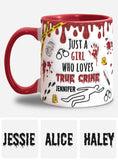 Just A Girl Who Loves True Crime - Personalized Accent Mug