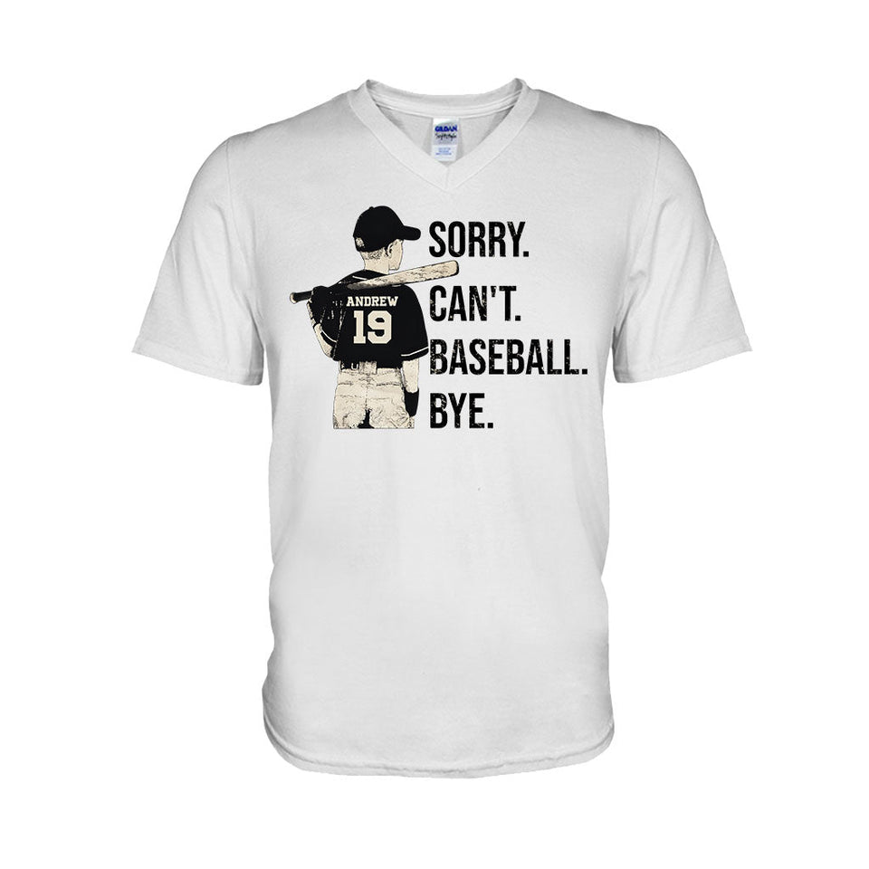 Sorry Can't Baseball Bye - Personalized Baseball T-shirt and Hoodie
