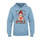 All I Need - Personalized Photography T-shirt and Hoodie