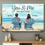 You & Me We Got This - Personalized Couple Canvas And Poster