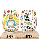 It Takes A Big Heart - Personalized Teacher All Over Wine Glass