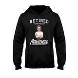 Retired Not My Problem Anymore - Personalized Retired T-shirt & Hoodie