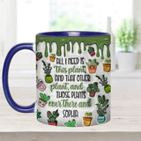All I Need Is This Plant - Personalized Gardening Accent Mug