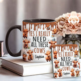 Yes I Really Need All These Cows - Personalized Accent Mug