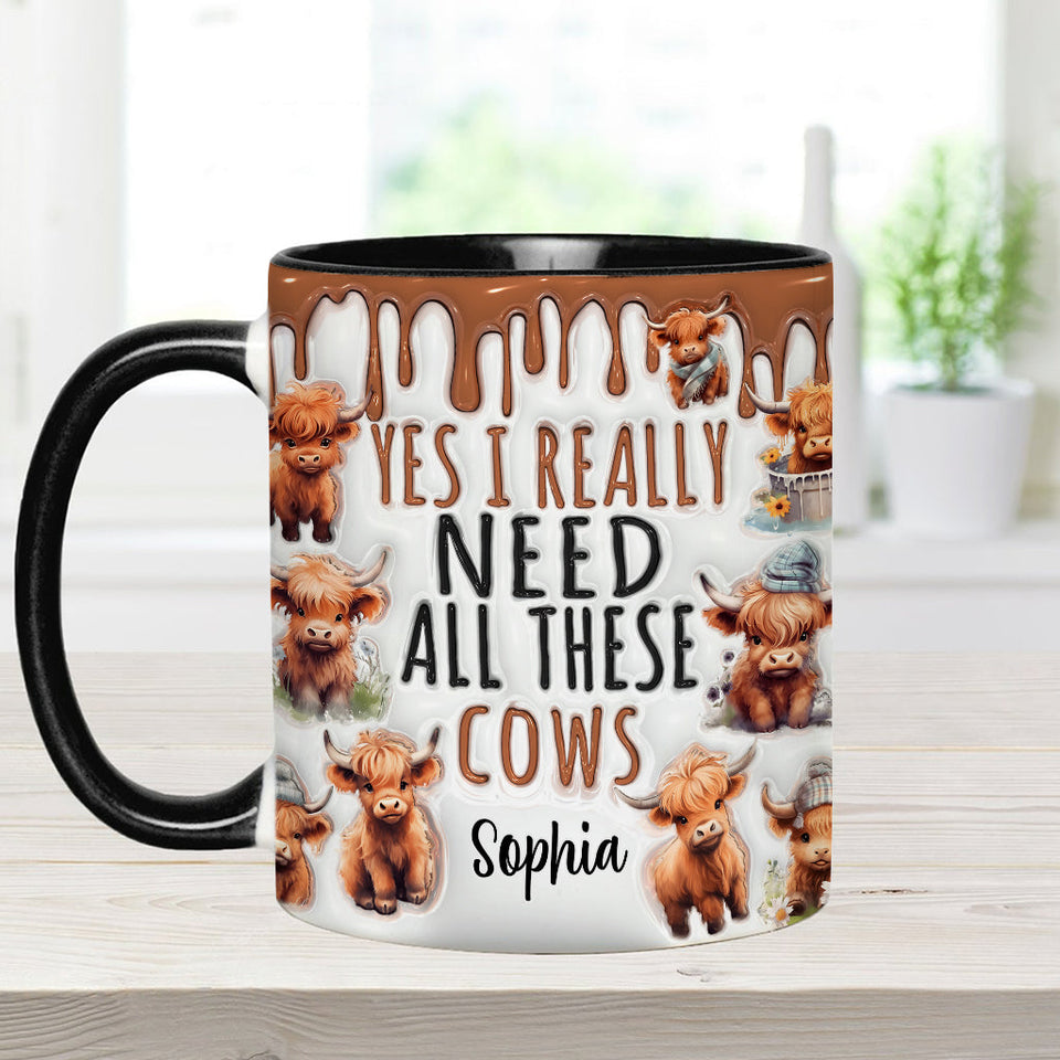 Yes I Really Need All These Cows - Personalized Accent Mug