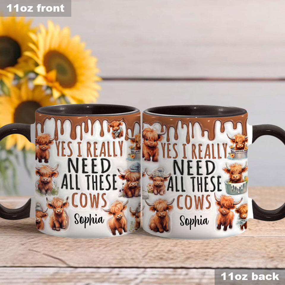 Yes I Really Need All These Cows - Personalized Accent Mug